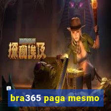 bra365 paga mesmo